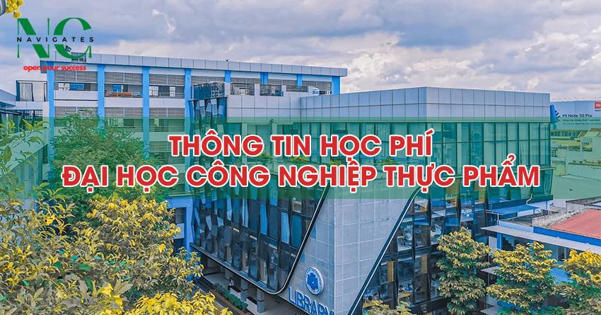 Thông tin học phí Đại học Công nghiệp Thực phẩm TPHCM mới nhất 2024