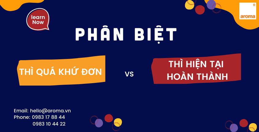 Phân biệt thì quá khứ đơn và thì hiện tại hoàn thành