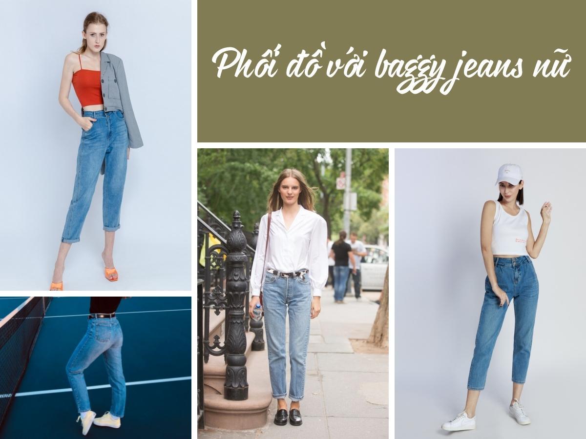 11 Cách phối đồ với quần baggy jeans nữ sành điệu, hack dáng