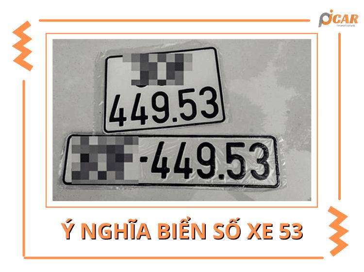 Biển số xe 53 có ý nghĩa gì? số 49 53 là gì? Có xấu không?