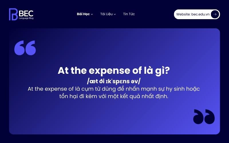 At The Expense Of Là Gì? Ý Nghĩa & Cách Dùng Chuẩn Trong Tiếng Anh