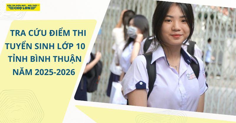 Tra cứu điểm thi tuyển sinh lớp 10 Bình Thuận năm học 2025–2026