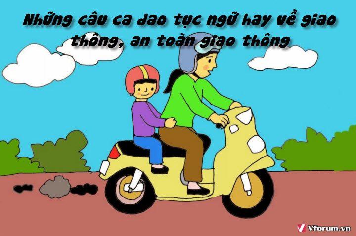 Những câu ca dao tục ngữ hay về giao thông, an toàn giao thông.