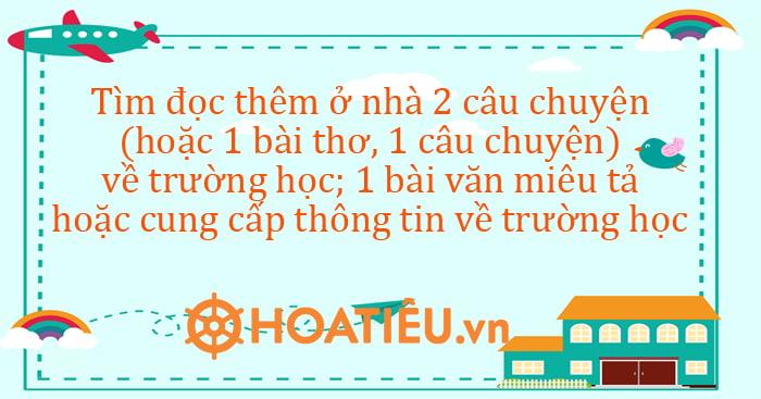 Tìm đọc thêm ở nhà 2 câu chuyện (hoặc 1 bài thơ, 1 câu chuyện) về trường học