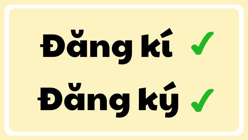 Đăng kí hay đăng ký đúng chính tả?
