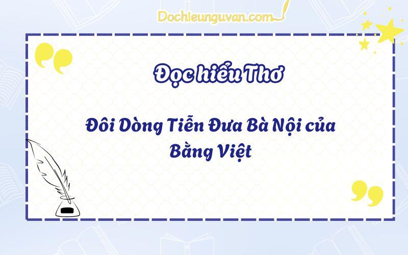 Đọc hiểu thơ: Đôi Dòng Tiễn Đưa Bà Nội của Bằng Việt
