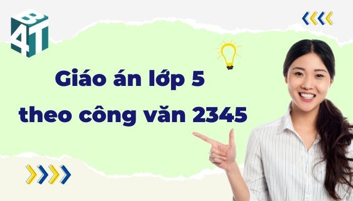 Giáo án lớp 5 theo công văn 2345