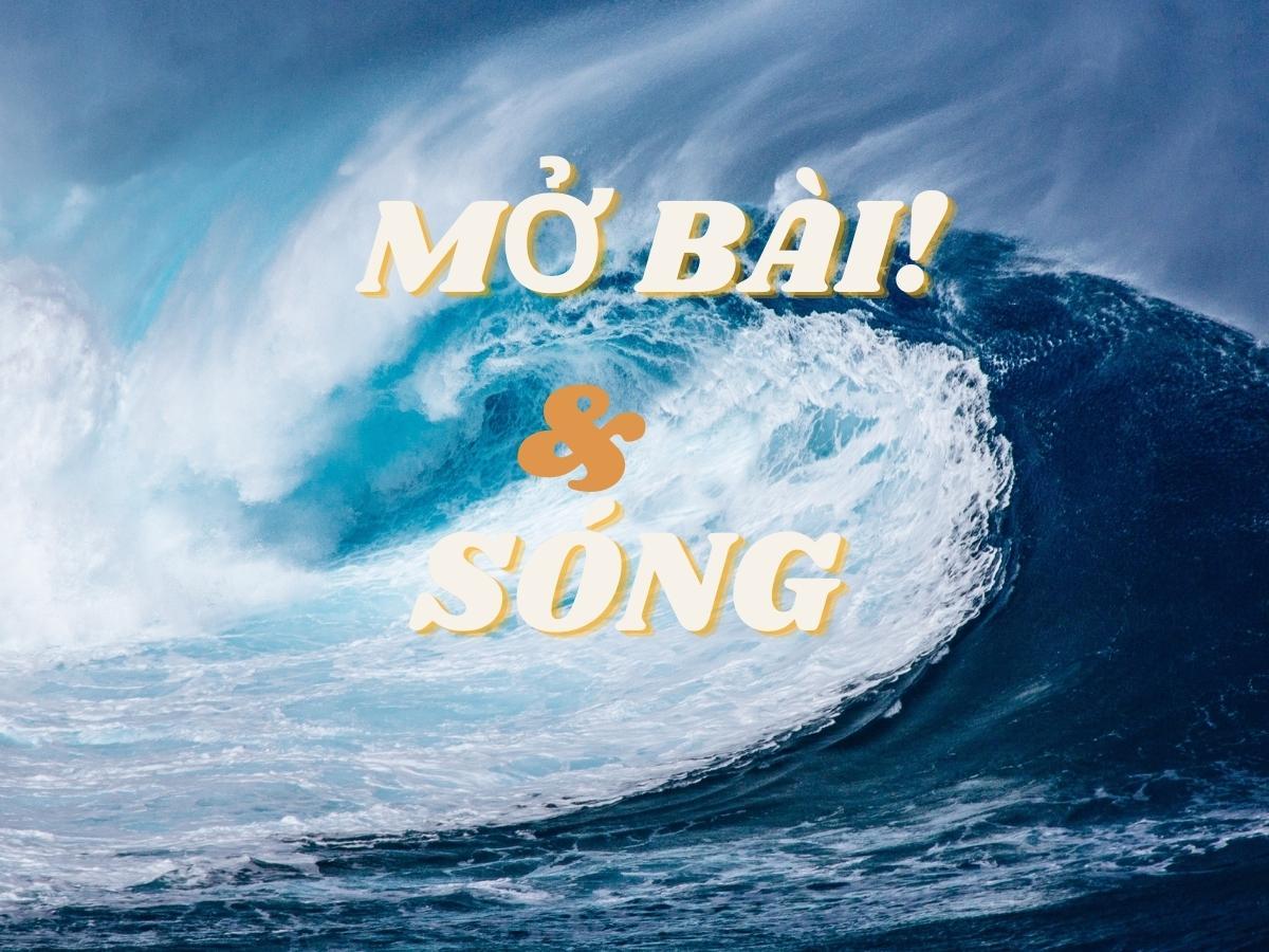 Mở bài Sóng Xuân Quỳnh hay nhất | Trực tiếp, gián tiếp, nâng cao
