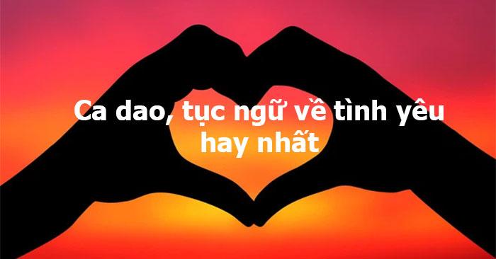 80+ câu ca dao, tục ngữ về tình yêu, tình cảm vợ chồng hay nhất