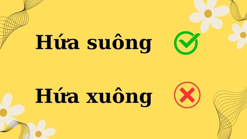 Phân biệt hứa suông và hứa xuông trong chính tả tiếng Việt