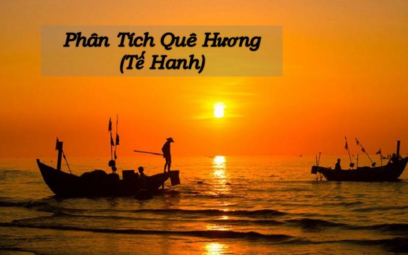 Phân tích bài thơ Quê Hương và tình yêu quê hương trong bài thơ
