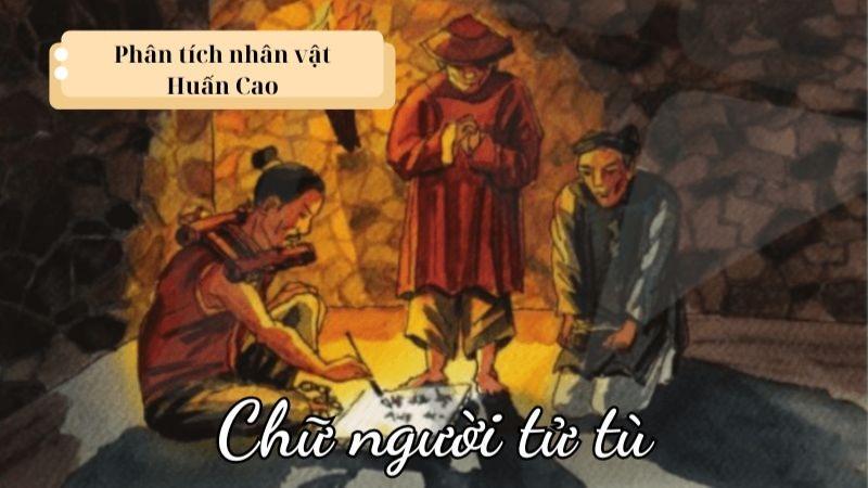4+ Mẫu phân tích nhân vật và phẩm chất của Huấn Cao trong Chữ người tử tù