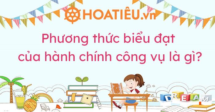 Phương thức biểu đạt của hành chính công vụ là gì?