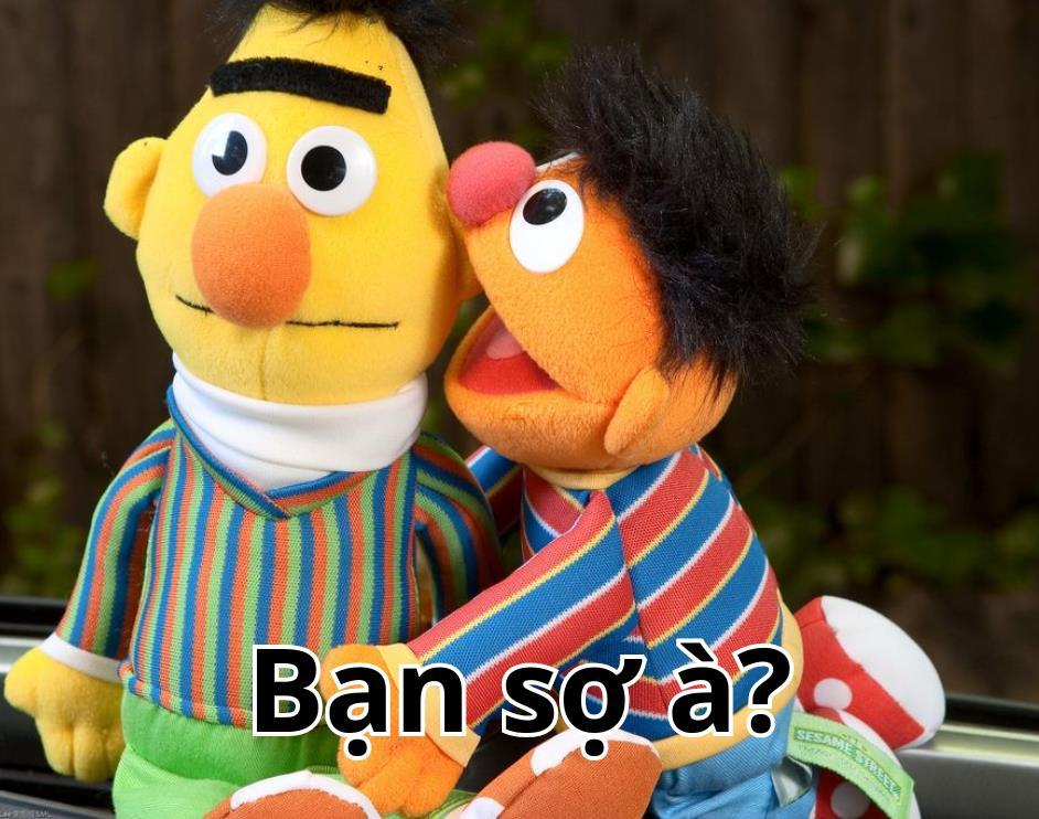 Meme bạn sợ à, tổng hợp bạn sợ à meme thú vị