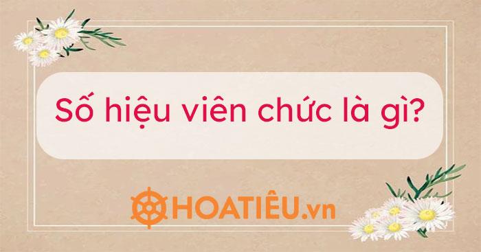 Số hiệu viên chức là gì?