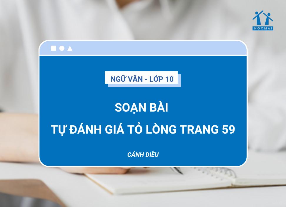 Soạn bài Tự đánh giá Tỏ lòng trang 59 | Ngữ văn 10 Cánh diều
