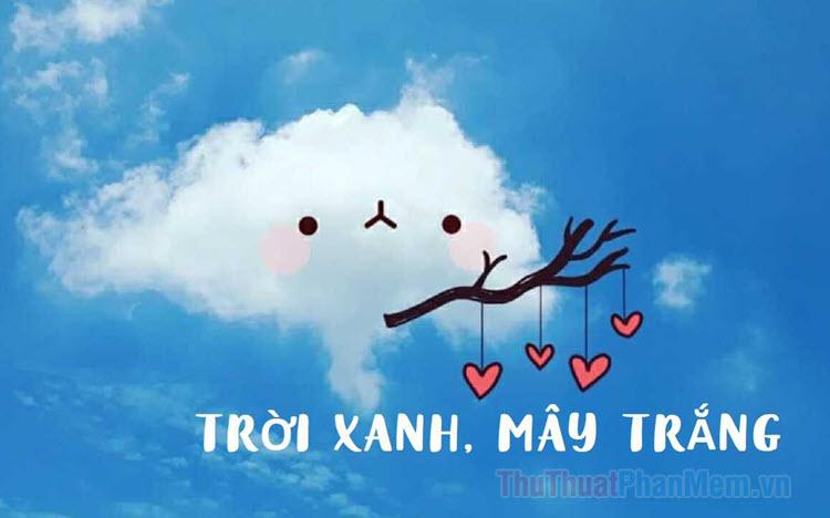 Những câu nói hay về bầu trời, trời xanh mây trắng