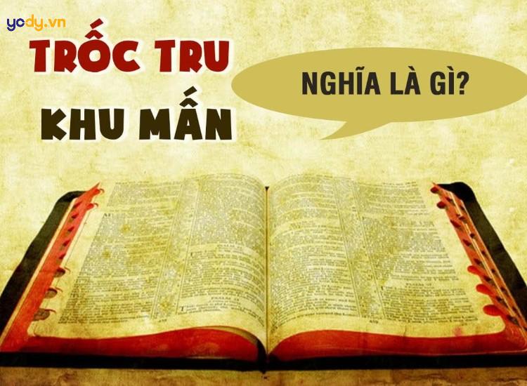 Khu mấn là gì? Trốc tru là gì? Giải mã ý nghĩa từ địa phương