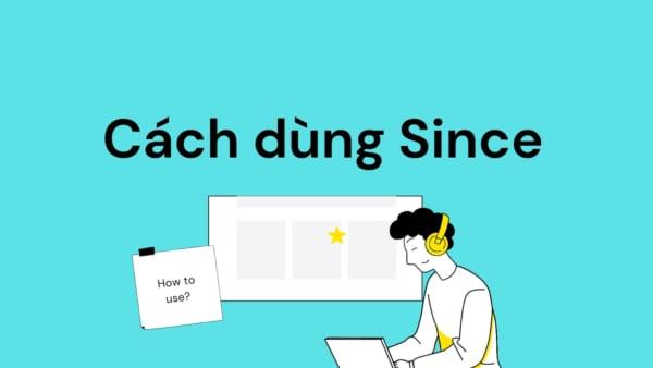 Trước/Sau Since là thì gì? Dấu hiệu nhận biết đúng