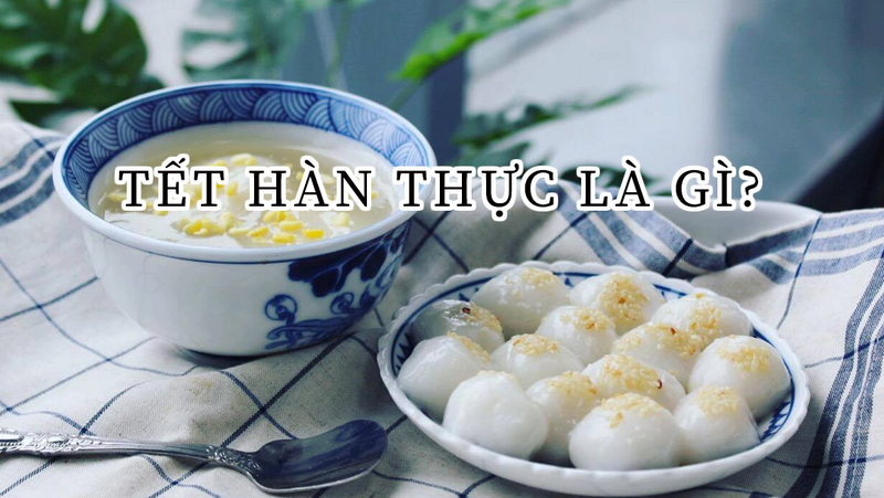 Ý nghĩa của bánh trôi bánh chay Tết Hàn Thực là gì?