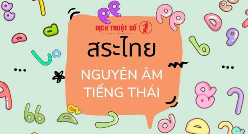 Tiếng Thái Có Bao Nhiêu Nguyên Âm? – Bảng Nguyên Âm Tiếng Thái Đầy Đủ