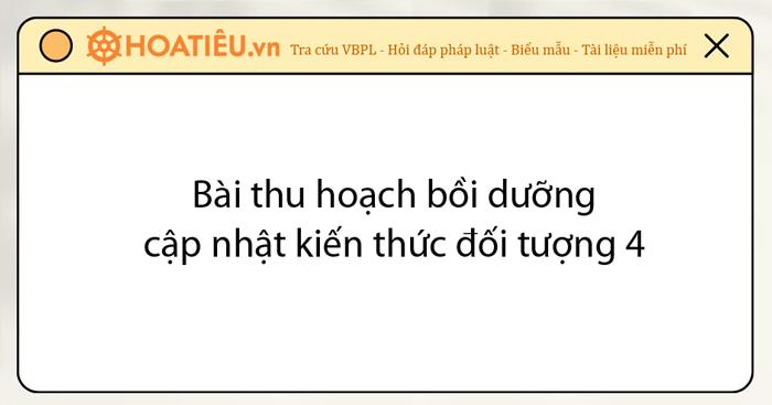 16 Bài thu hoạch bồi dưỡng cập nhật kiến thức đối tượng 4 năm 2025