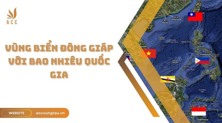 Vùng biển Đông giáp với bao nhiêu quốc gia.jpg