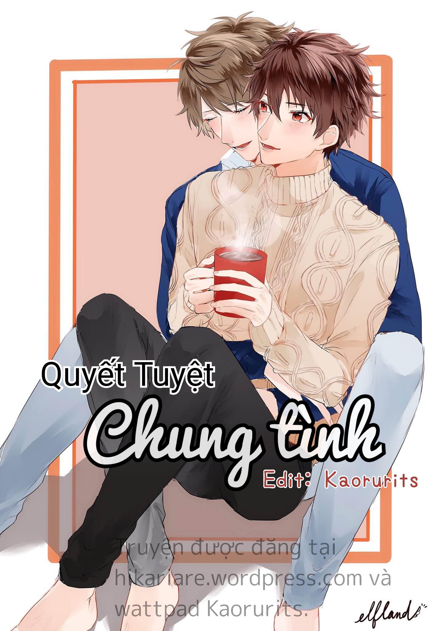 [Edit HOÀN- Đam mỹ] Chung Tình – Quyết Tuyệt (tiếp theo Sủng Phu)