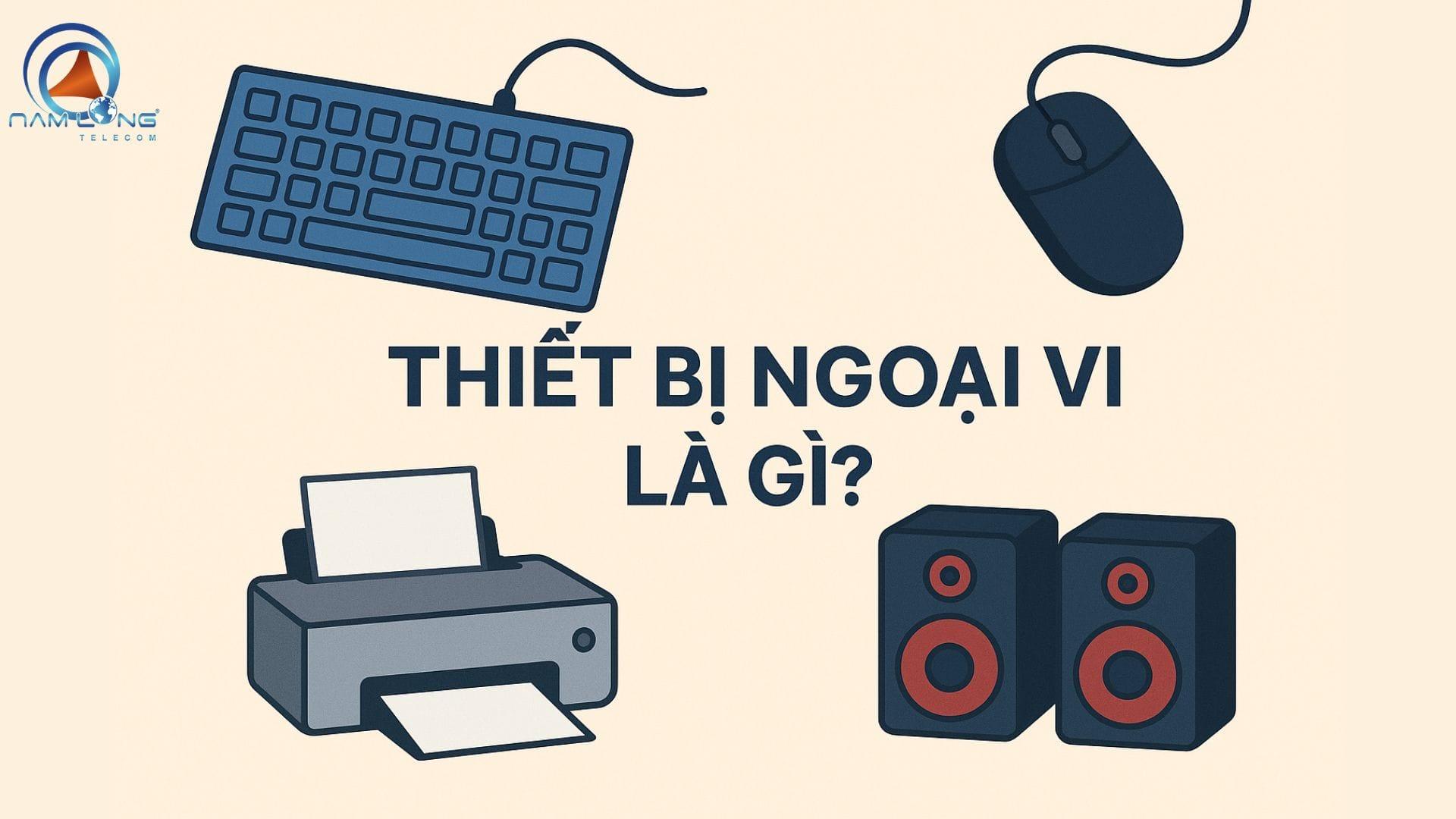 Thiết bị ngoại vi là gì