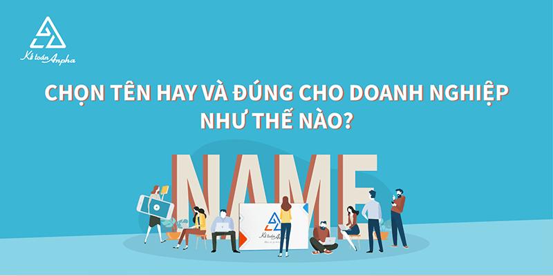 Cách đặt tên công ty, doanh nghiệp hay và đúng - Có ví dụ