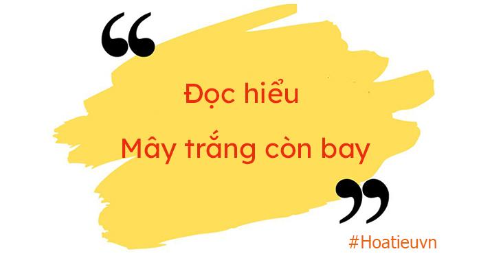 Đọc hiểu Mây trắng còn bay