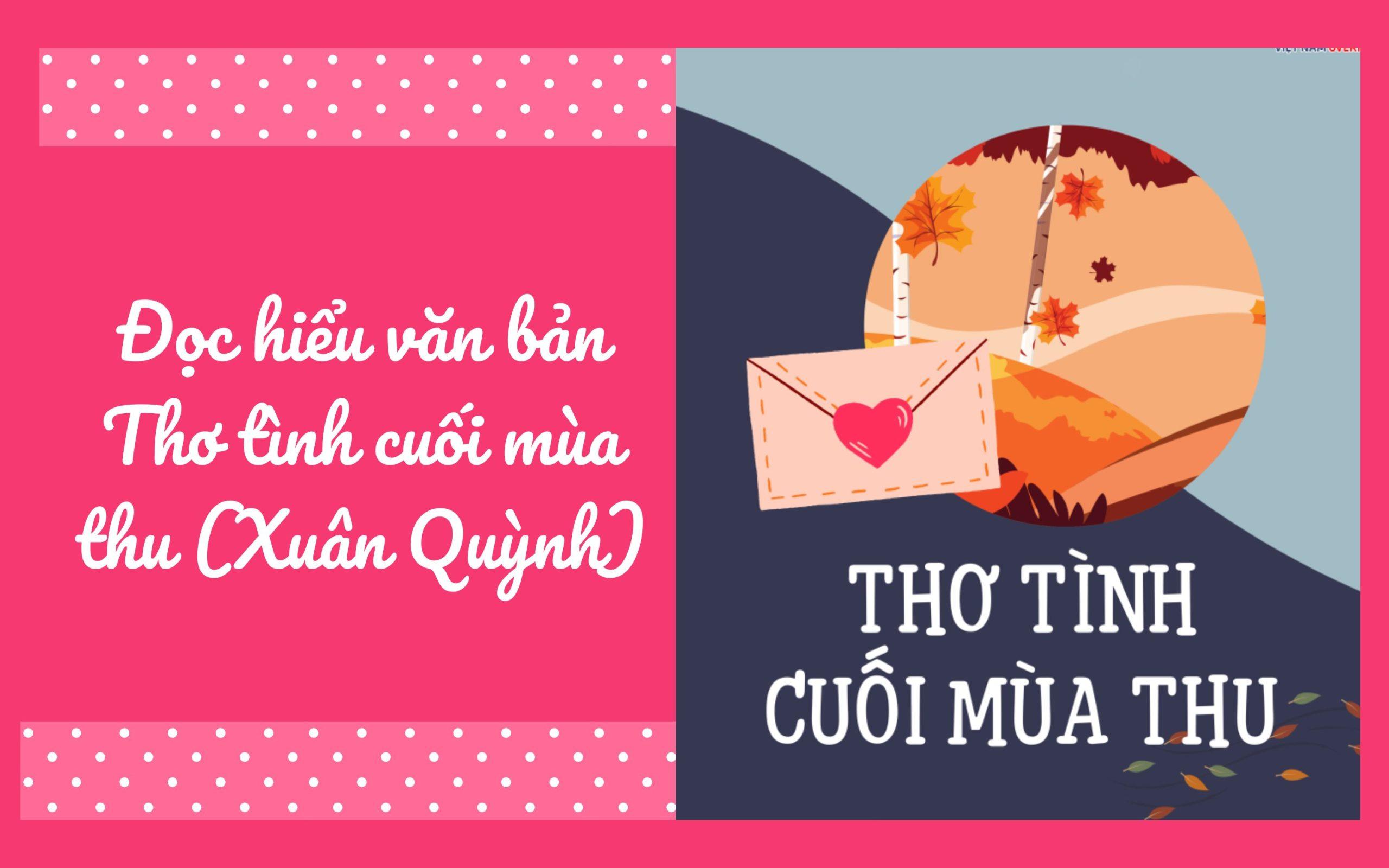 Đọc hiểu văn bản Thơ tình cuối mùa thu (Xuân Quỳnh)