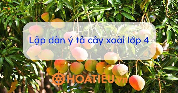 Lập dàn ý tả cây xoài lớp 4