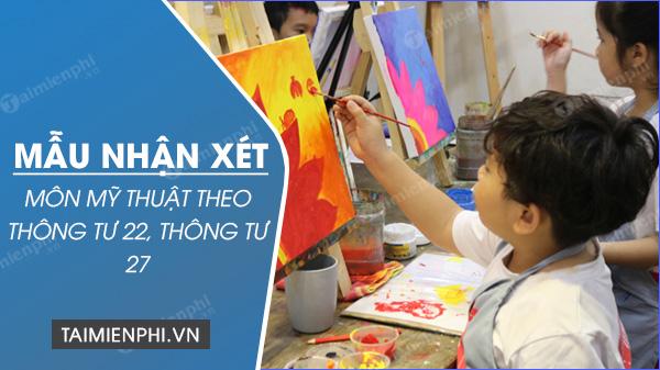 mau nhan xet mon my thuat theo thong tu 22 thong tu 27