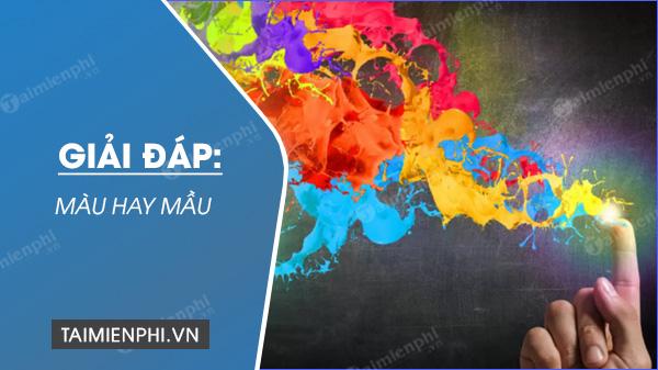 Màu hay mầu, từ nào viết đúng chính tả tiếng Việt