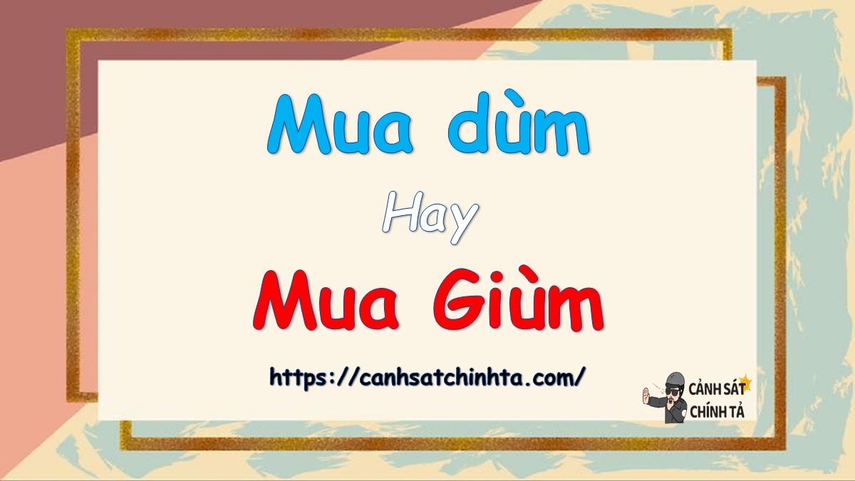 mua dùm hay mua giùm