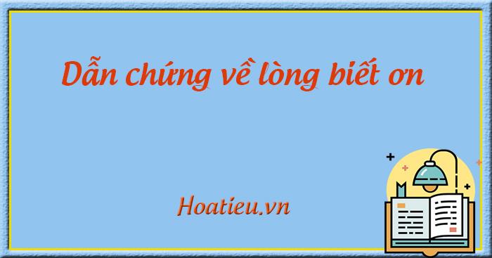 Top 10+ Dẫn Chứng Về Lòng Biết Ơn Sâu Sắc Trong Văn Học Và Đời Sống