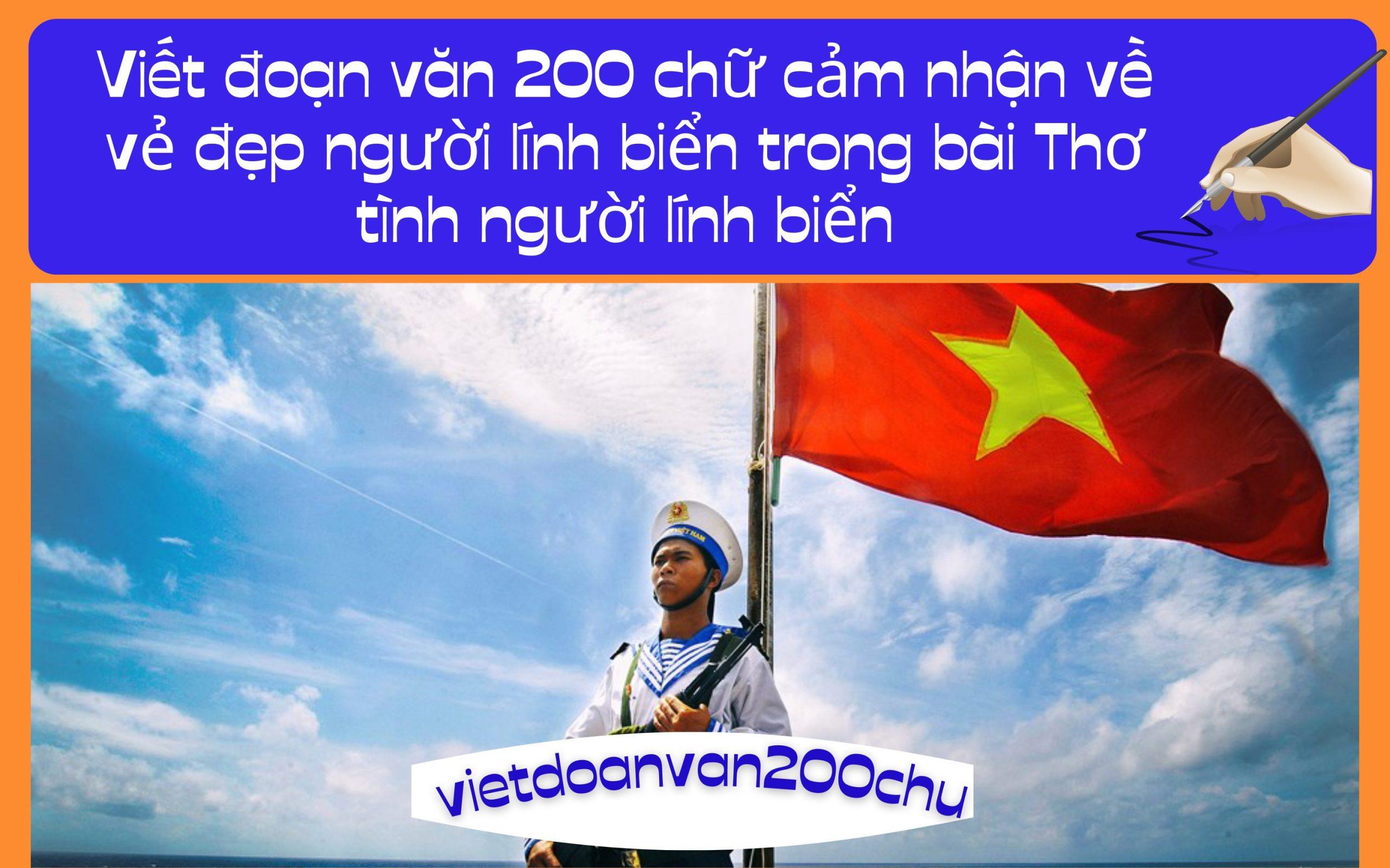 Viết đoạn văn 200 chữ cảm nhận về vẻ đẹp người lính biển trong bài Thơ tình người lính biển