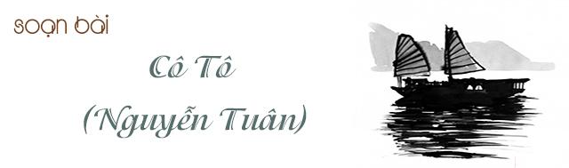 Soạn bài Cô Tô (Nguyễn Tuân)