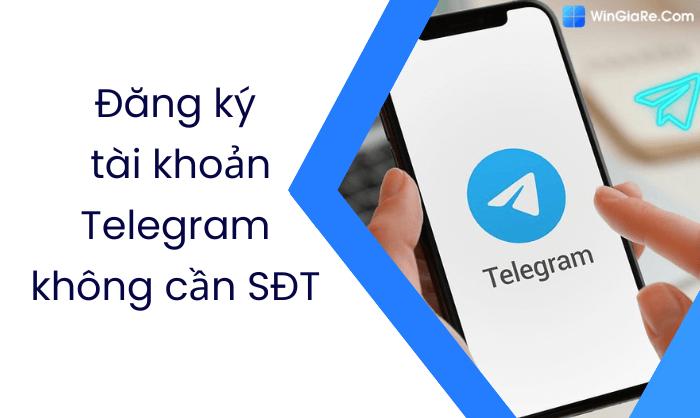 dang ky tai khoan telegram khong can sdt
