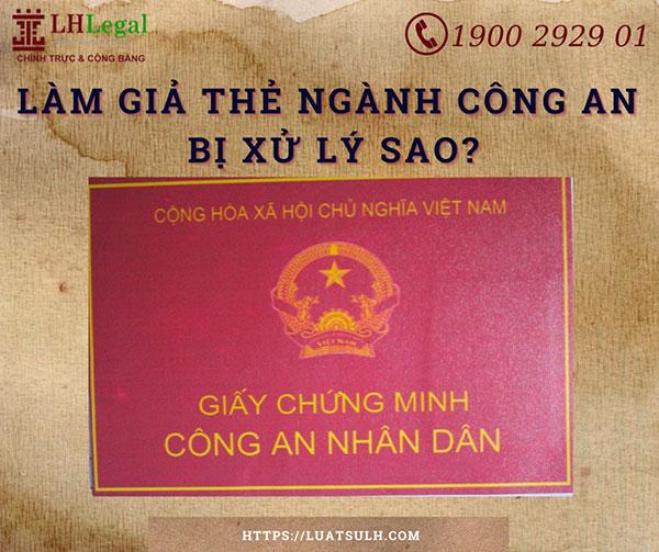 Làm giả thẻ ngành công an bị xử lý sao?
