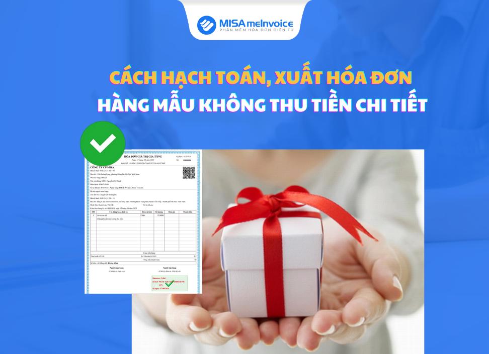Cách hạch toán, xuất hóa đơn hàng mẫu không thu tiền CHI TIẾT