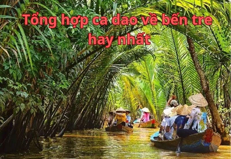 Tổng hợp những bài ca dao về Bến Tre hay nhất