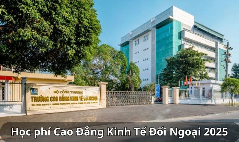 Cao Đẳng Kinh Tế Đối Ngoại học phí 2025