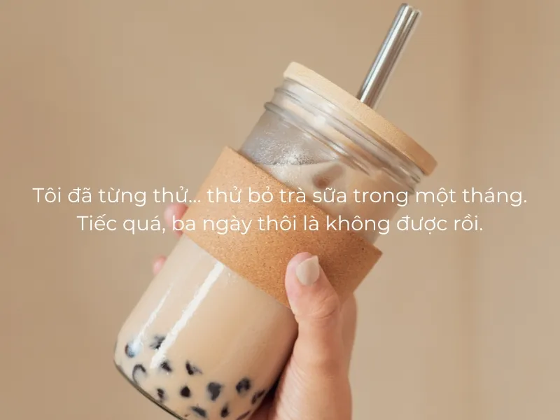 200+ stt trà sữa hay, cap uống trà sữa thả thính hài hước dễ thương