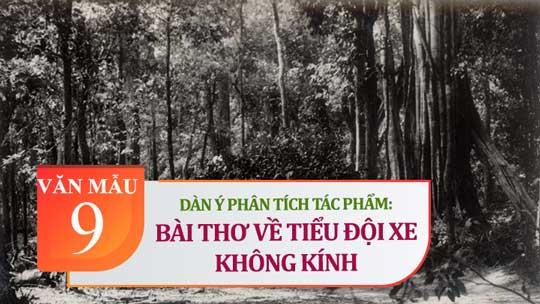 Dàn ý phân tích Bài thơ về tiểu đội xe không kính (Phạm Tiến Duật)