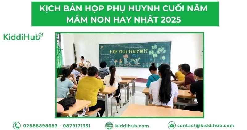 Kịch bản họp phụ huynh cuối năm mầm non hay nhất 2025