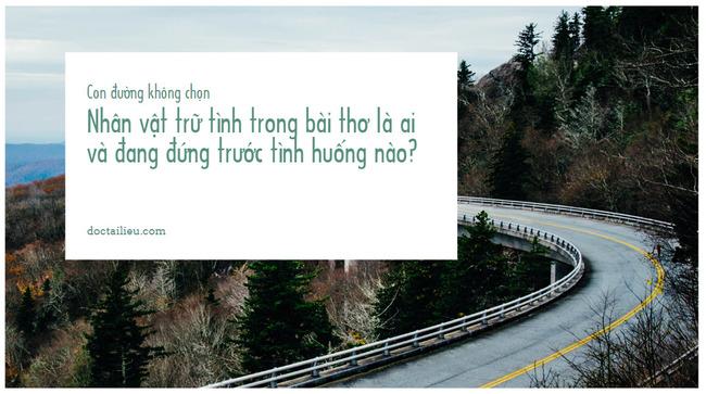 Nhân vật trữ tình trong bài thơ Con đường không chọn là ai