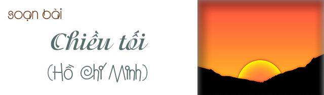 Soạn bài Chiều tối (Hồ Chí Minh)