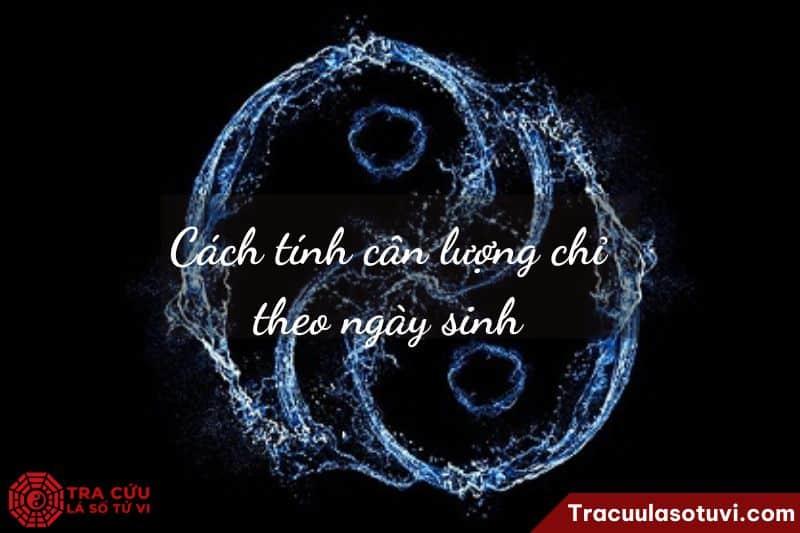 Cách tính cân lượng chỉ trong tử vi và ý nghĩa chi tiết